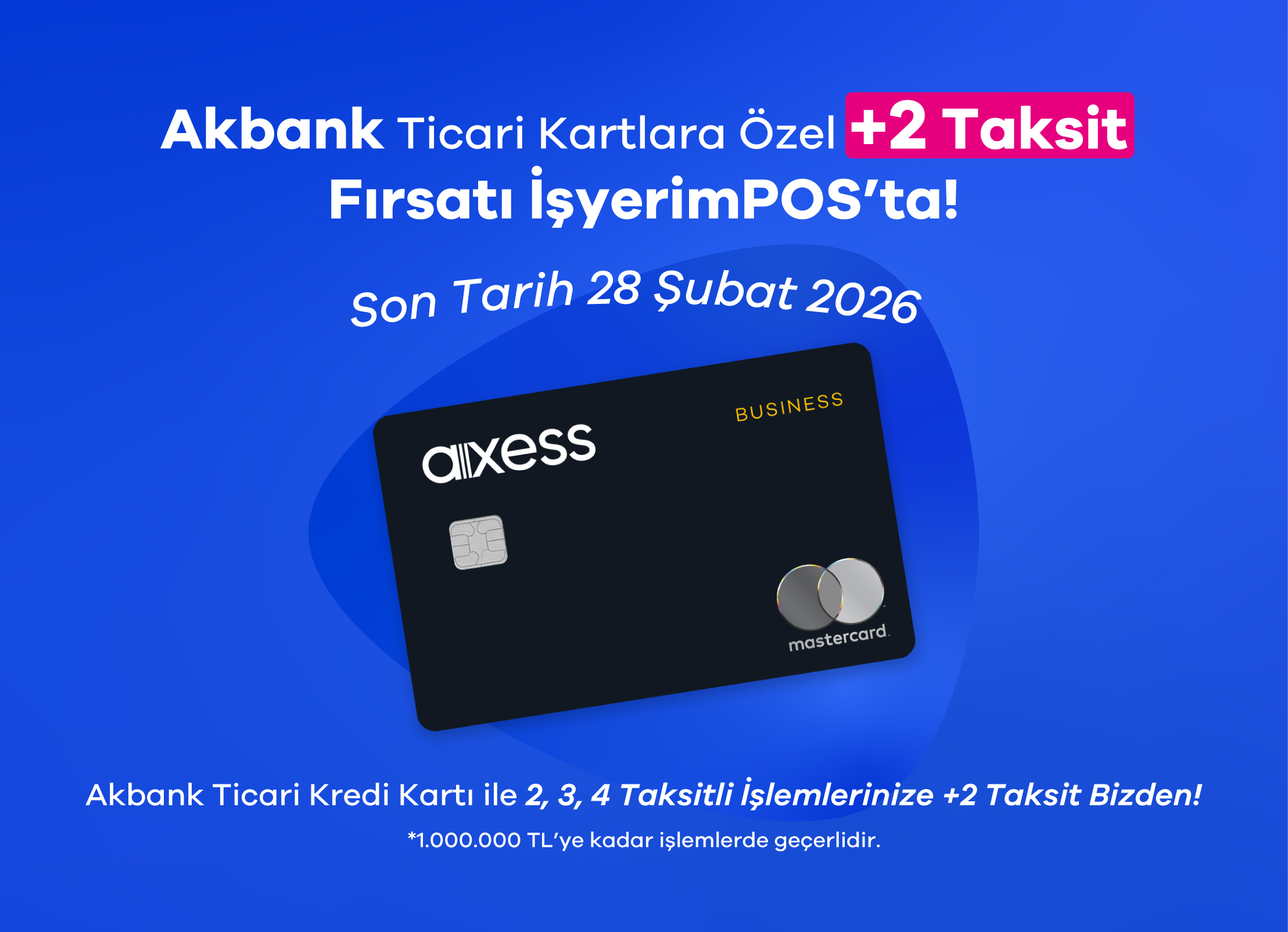 Akbank Ticari Kartlara Özel +2 Taksit Fırsatı İşyerimPOS’ta!